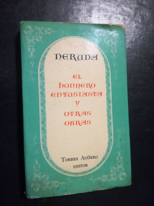 El Hondero Entusiasta Y Otras Obras - Neruda, Pablo