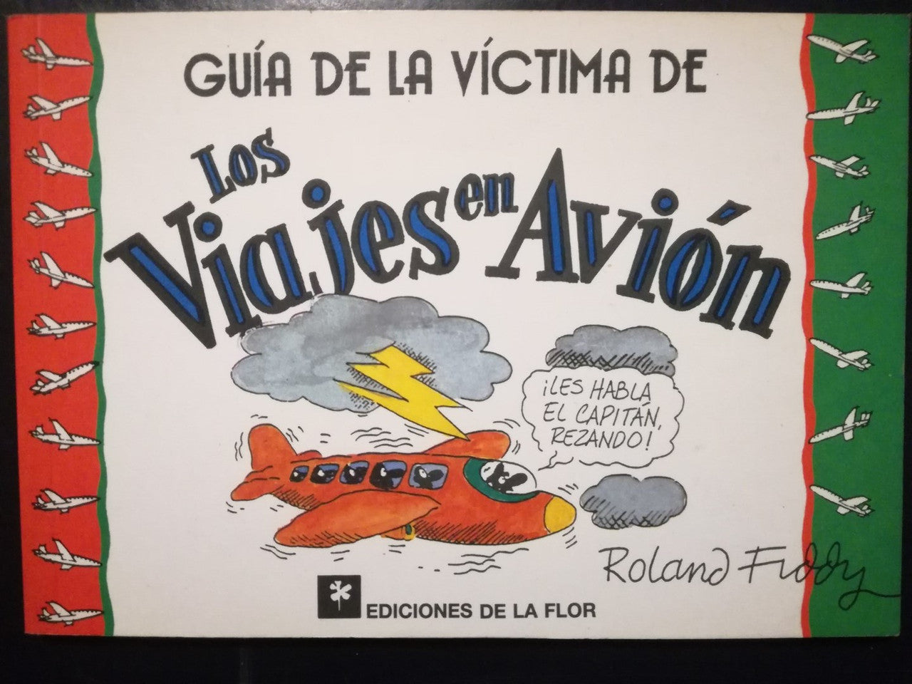 Guía De La Víctima De Los Viajes En Avión / Fiddy, Roland