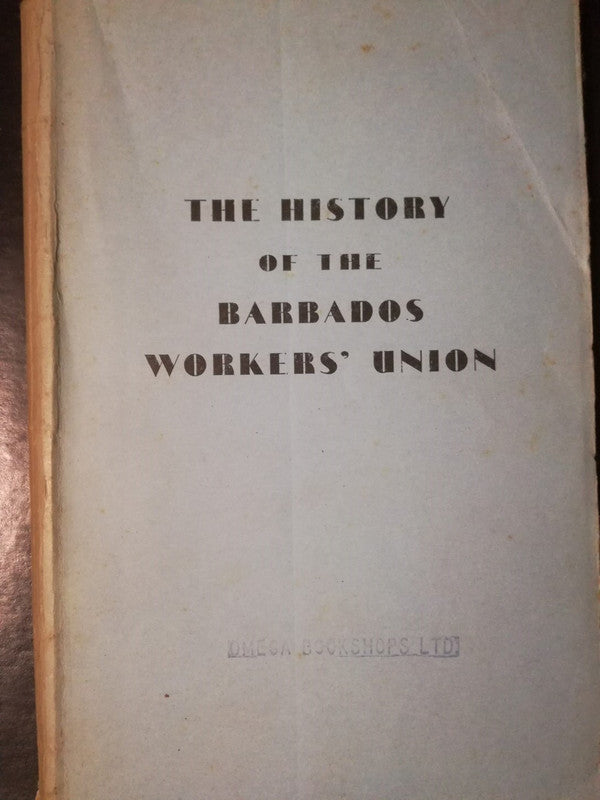 The History Of The Barbados Workers' Union / Mark, Francis