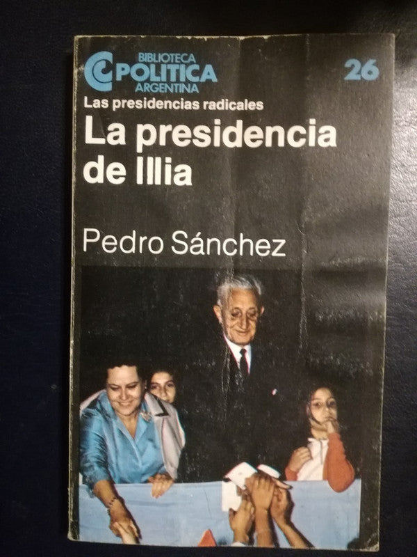 La Presidencia De Illia / Sánchez, Pedro