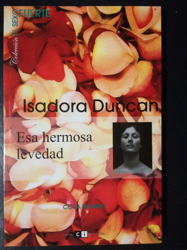 Isadora Duncan Esa Hermosa Levedad / Renard