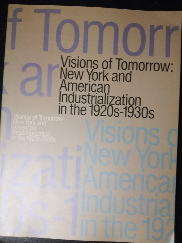Visions Of Tomorrow: New York American Industrialization