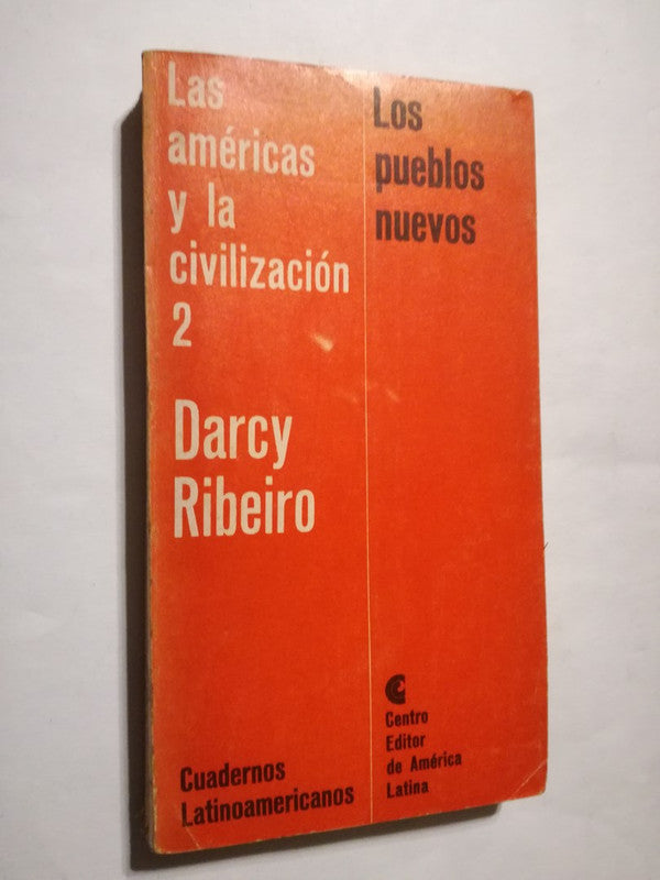 Las Américas Y La Civilización 2 Los Pueblos Nuevos Ribeiro