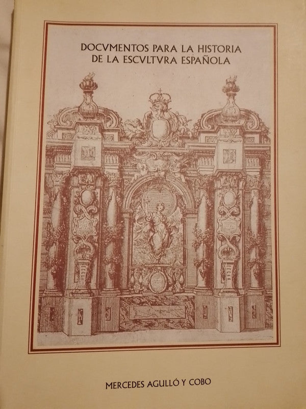Documentos para la Historia de la Escultura Española / Agulló y Cobo, Mercedes