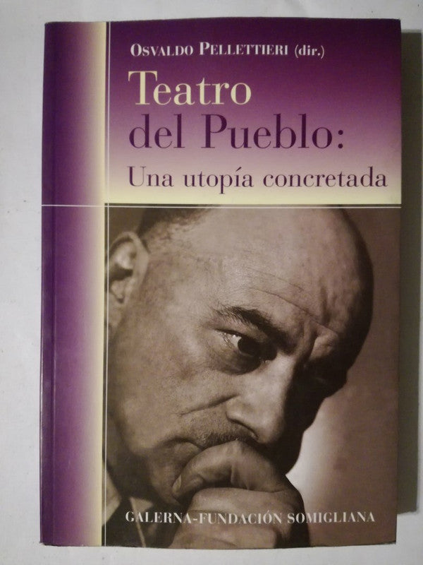 Teatro Del Pueblo: Una Utopía Concretada Pellettieri