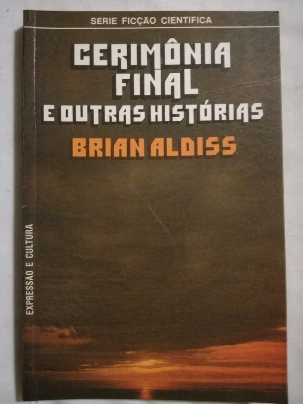 Cerimônia Final E Outras Histórias Aldiss
