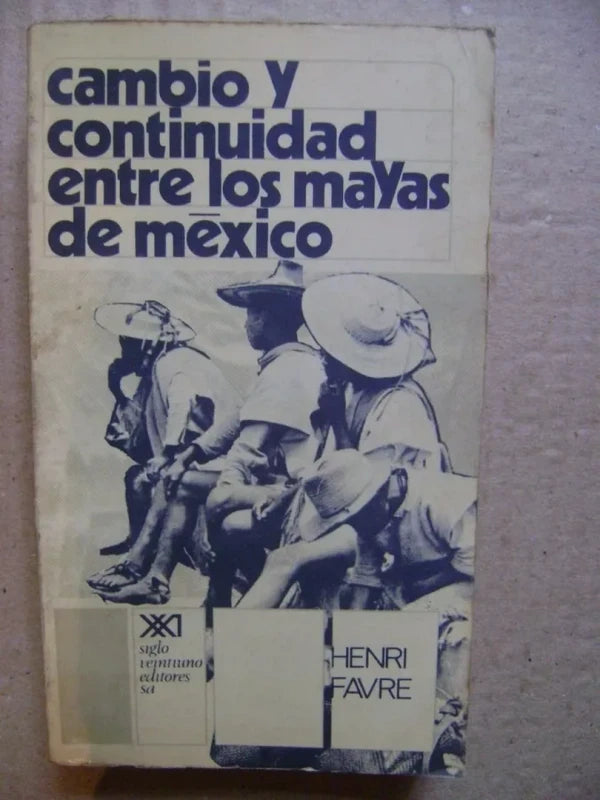 Cambio Y Continuidad Entre Los Mayas De México - Henri Favre