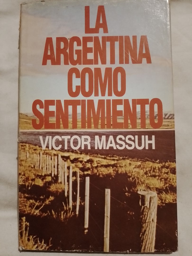 La Argentina Como Sentimiento / MASSUH, VICTOR