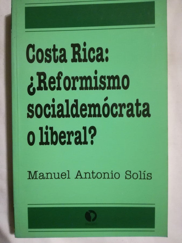 Costa Rica: ¿reformismo Socialdemócrata O Liberal? Solís