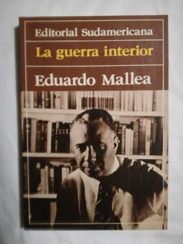 La Guerra Interior Mallea, Eduardo