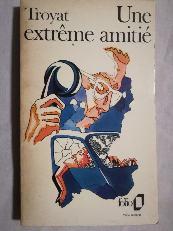 Une Extrême Amitié Troyat, Henri
