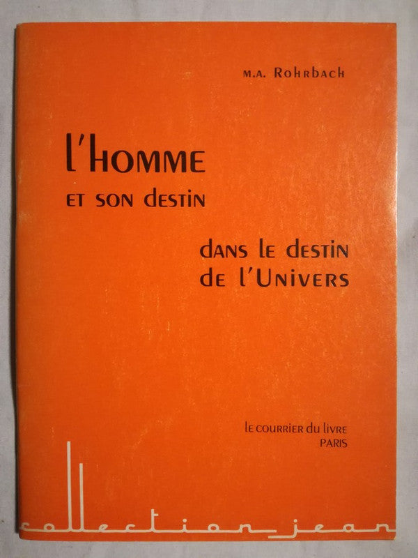L'homme Et Son Destin Dans Le Destin De L'univers Rohrbach
