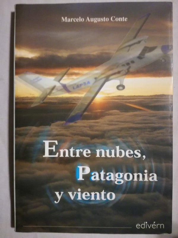 Entre Nubes, Patagonia Y Viento Conte, Marcelo Augusto