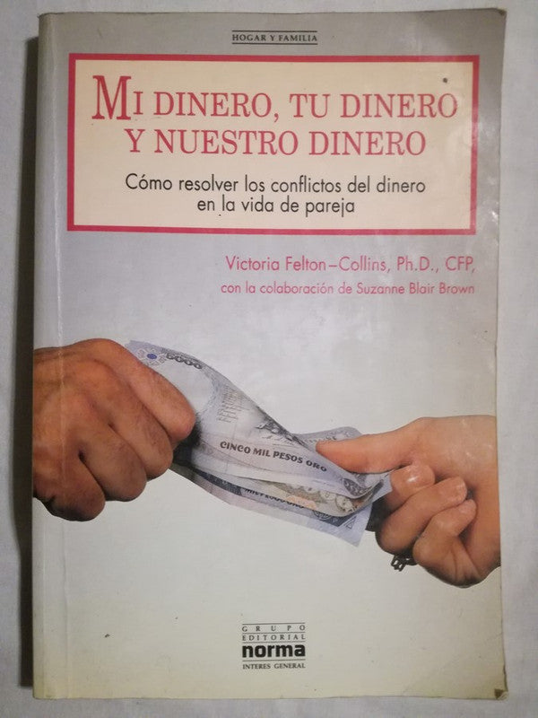 Mi Dinero, Tu Dinero Y Nuestro Dinero Felton & Collins