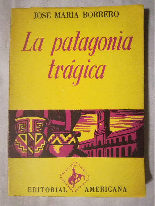 La Patagonia Trágica Borrero