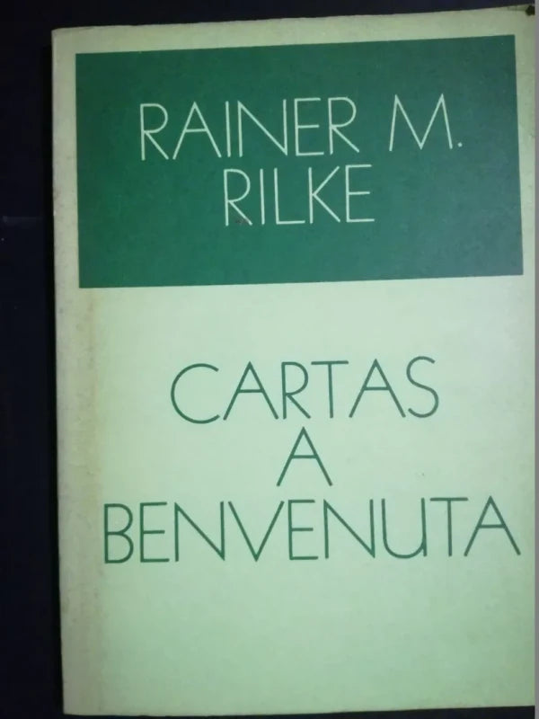 Cartas A Benvenuta - Rilke, Rainer M.
