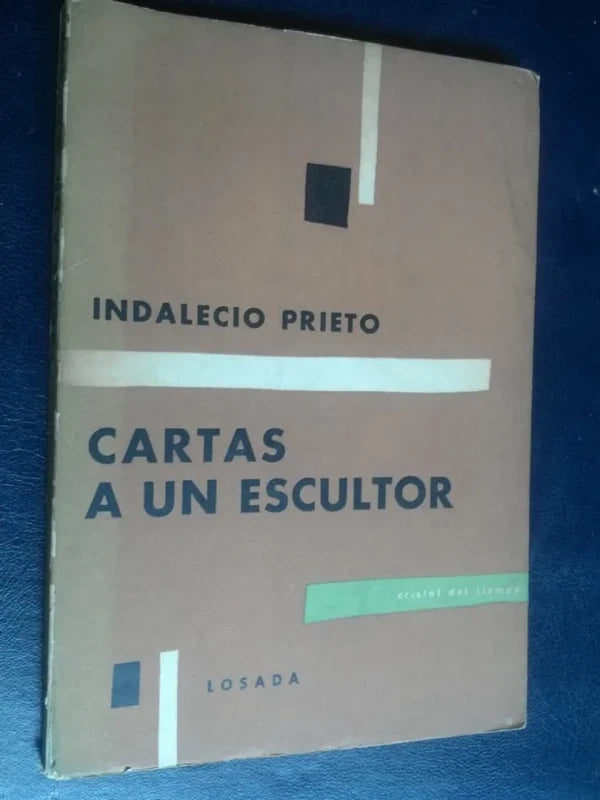Cartas A Un Escultor - Prieto, Indalecio