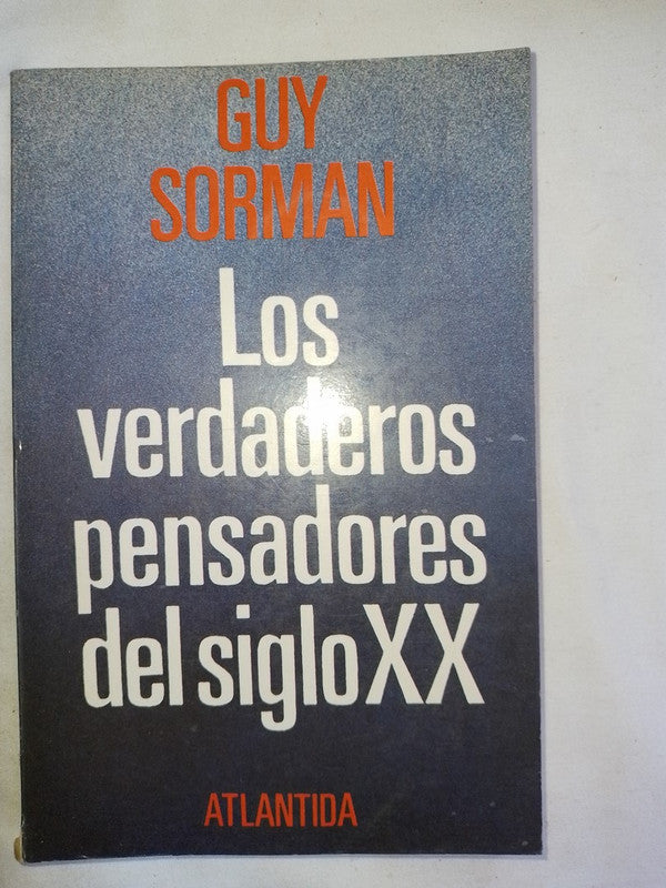 Los Verdaderos Pensadores Del Siglo Xx / Sorman, Guy