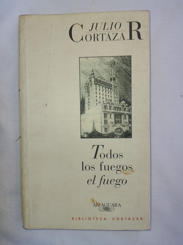 Todos Los Fuegos El Fuego / Cortázar, Julio