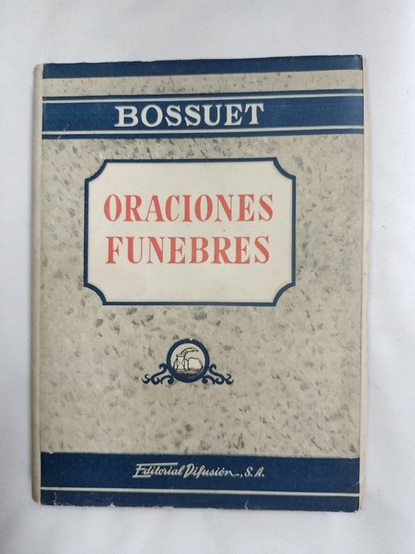 Oraciones Fúnebres / Bossuet