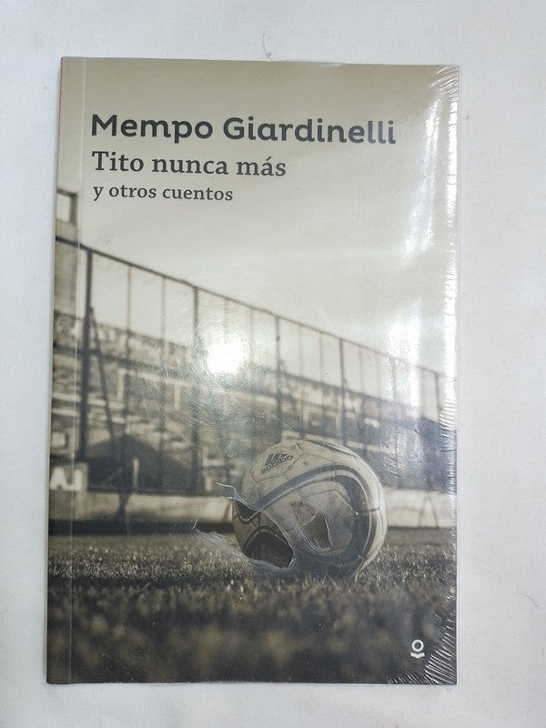 Tito Nunca Más Y Otros Cuentos / Giardinelli, Mempo