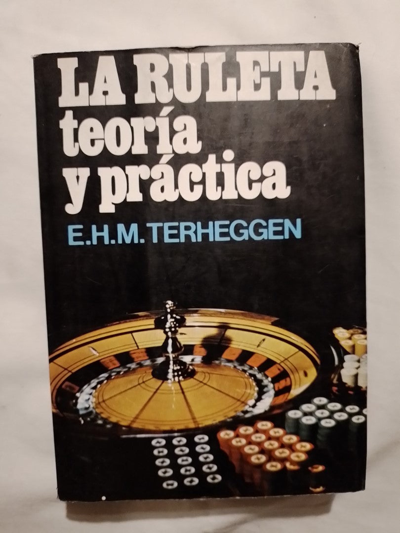 La Ruleta Teoría Y Práctica / Terheggen, E.h.m.