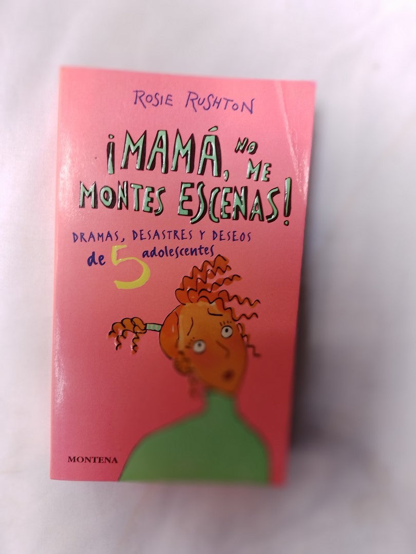 ¡mamá, No Me Montes Escenas! Rushton, Rosie