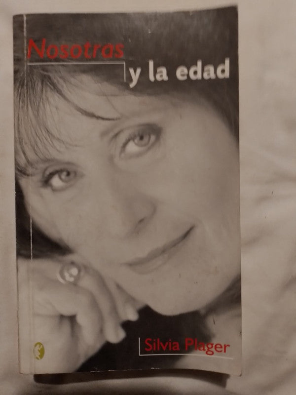 Nosotras Y La Edad / Plager, Silvia