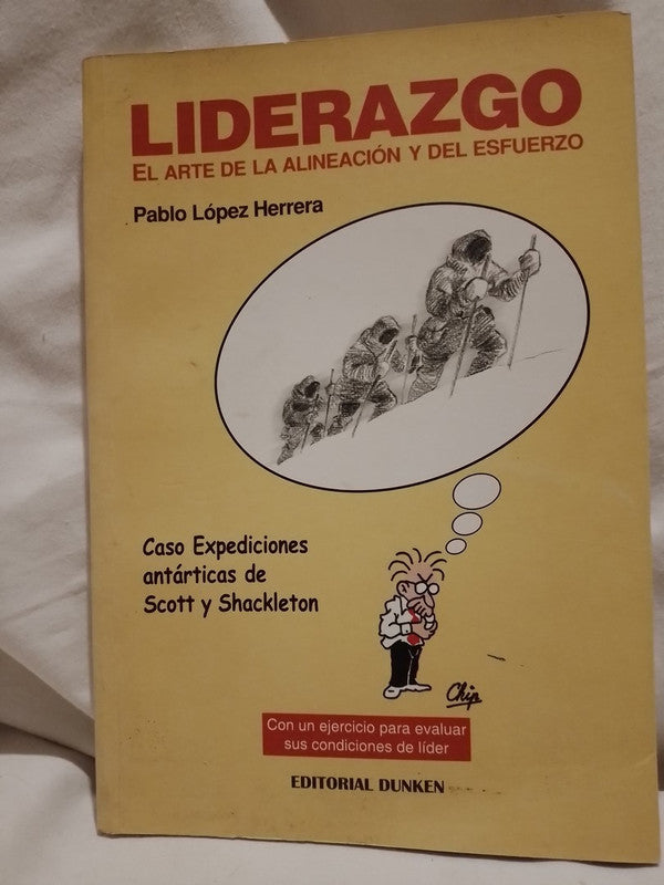 Liderazgo El arte de la alineación y del esfuerzo Scott y Shackleton / López Herrera