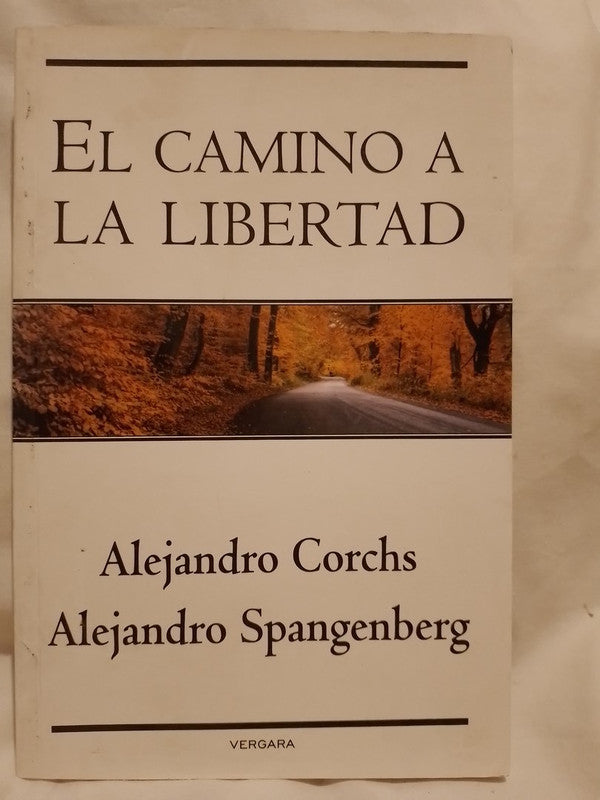 El camino a la libertad / Corchs & Spangenberg