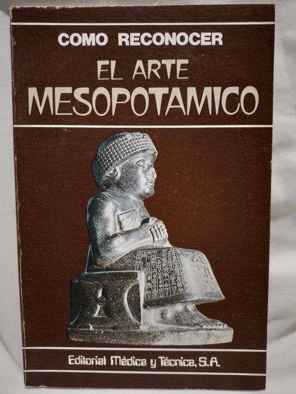 Cómo reconocer el arte Mesopotámico / Moscati, Sabatino