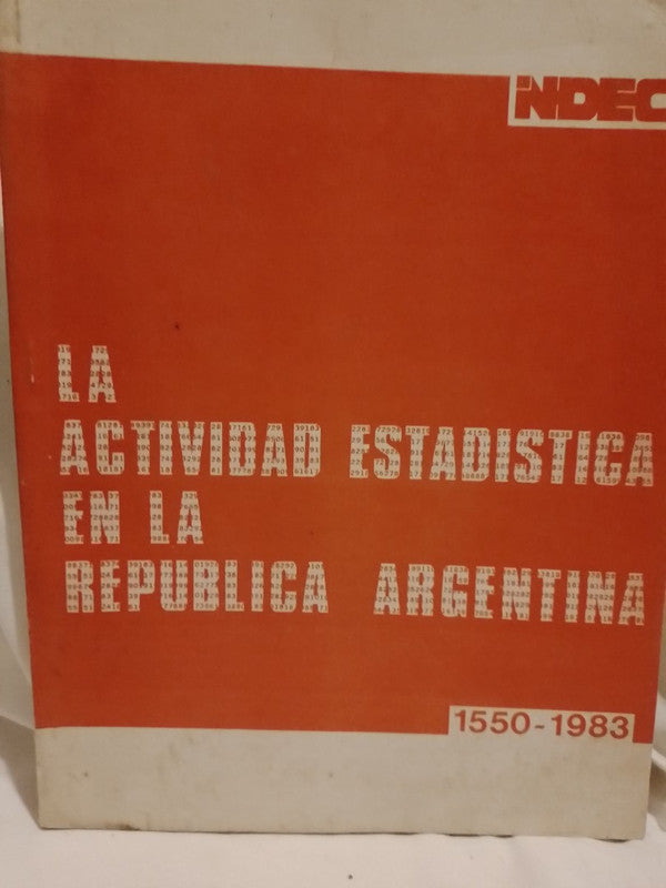 La actividad estadística en la República Argentina 1550 -1983 / Varios