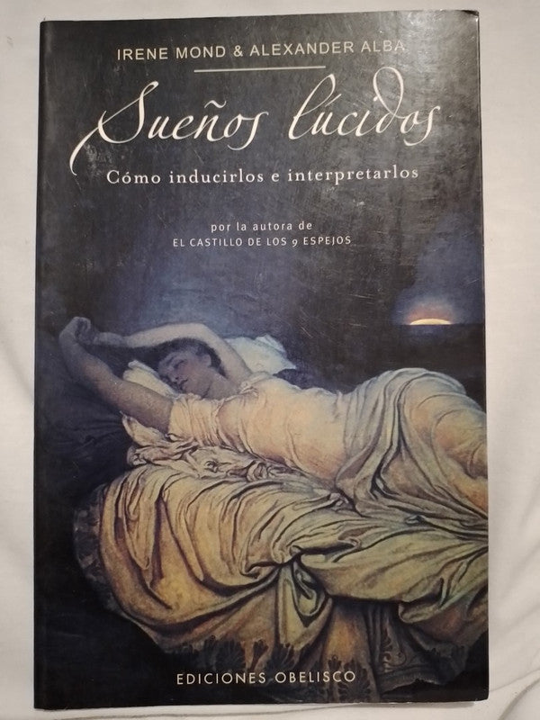 Sueños lúcidos Cómo inducirlos e interpretarlos / Mond, Irene & Alba, Alexandra