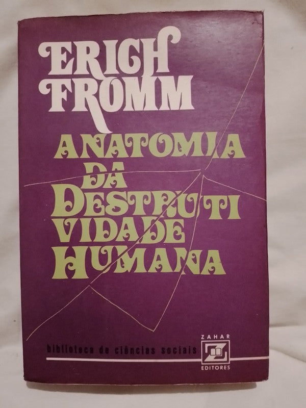Anatomia da Destrutividade Humana / Fromm, Erich