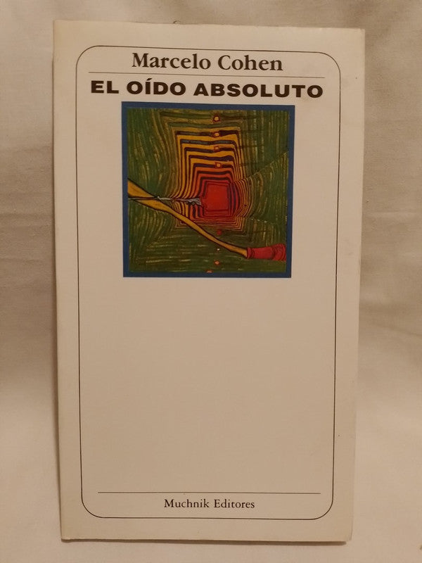 El oído absoluto / Cohen, Marcelo