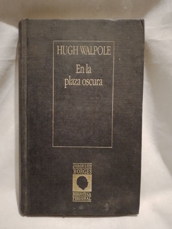 En la plaza oscura / Walpole, Hugh