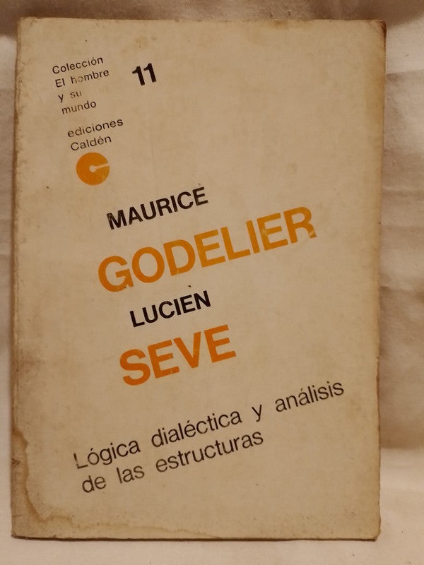 Lógica dialéctica y análisis de las estructuras / Godelier & Seve