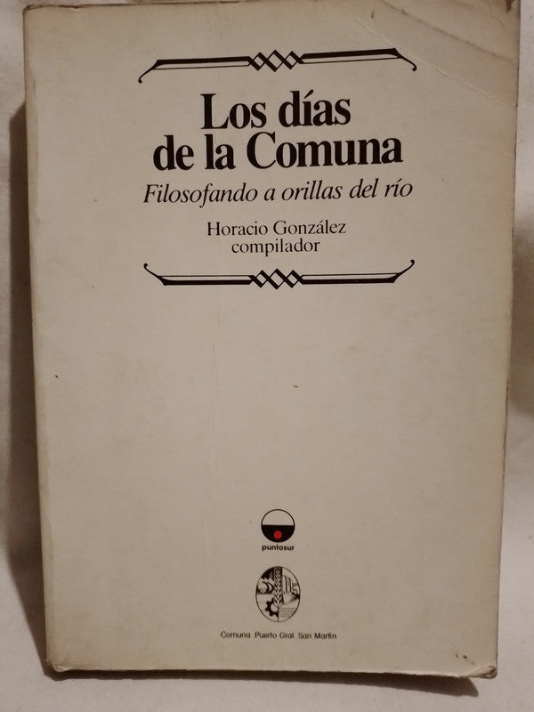 Los días de la Comuna Filosofando a orillas del río / González, Horacio (compilador)