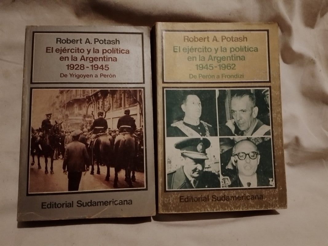 El ejército y la política en la Argentina 1928-1962 2 tomos / Potash, Robert