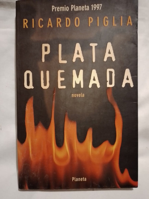 Plata quemada / Piglia, Ricardo