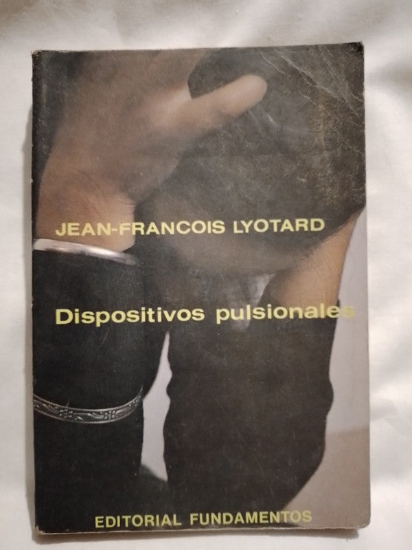 Dispositivos pulsionales / Lyotard, Jean-François