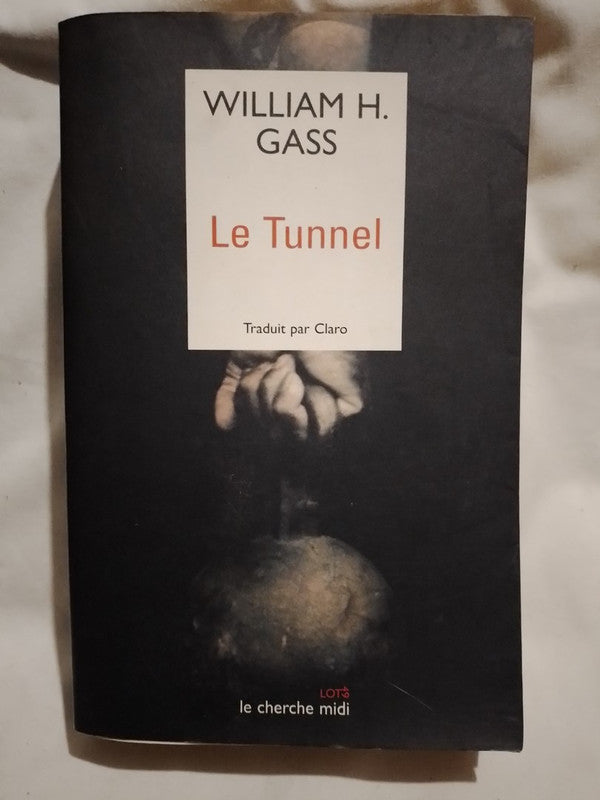 Le Tunnel / Gass, William H.