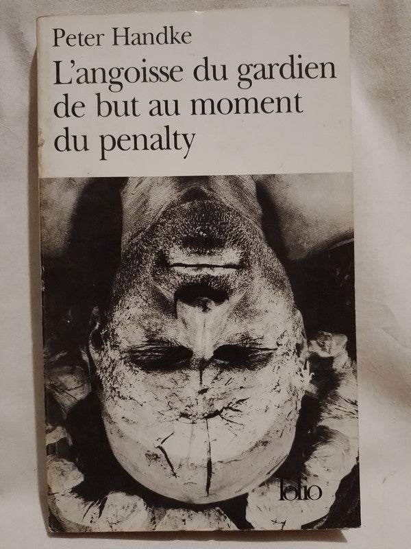 L'angoisse du gardien de but au moment du penalty / Handke, Peter