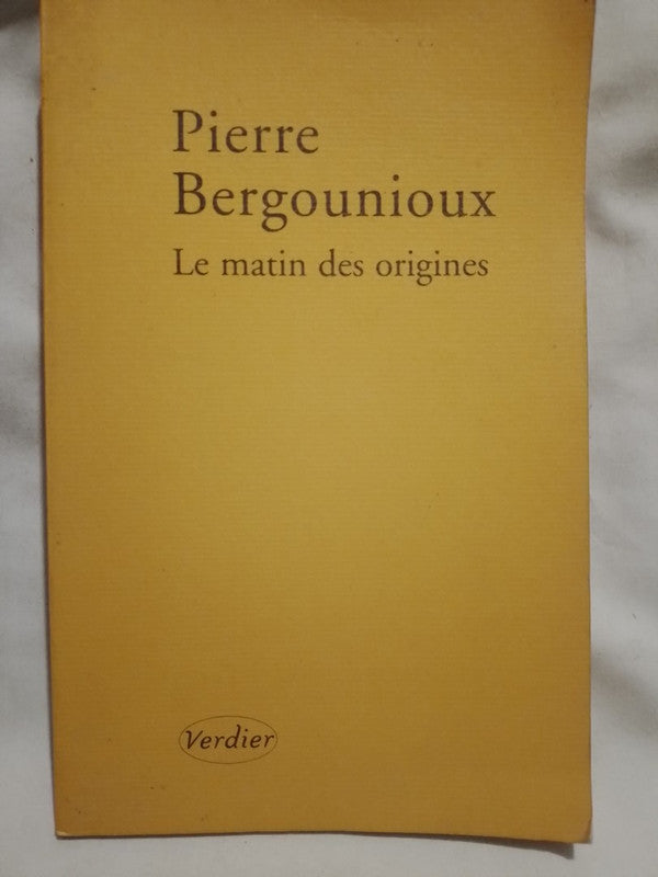 Le matin des origines / Bergounioux, Pierre