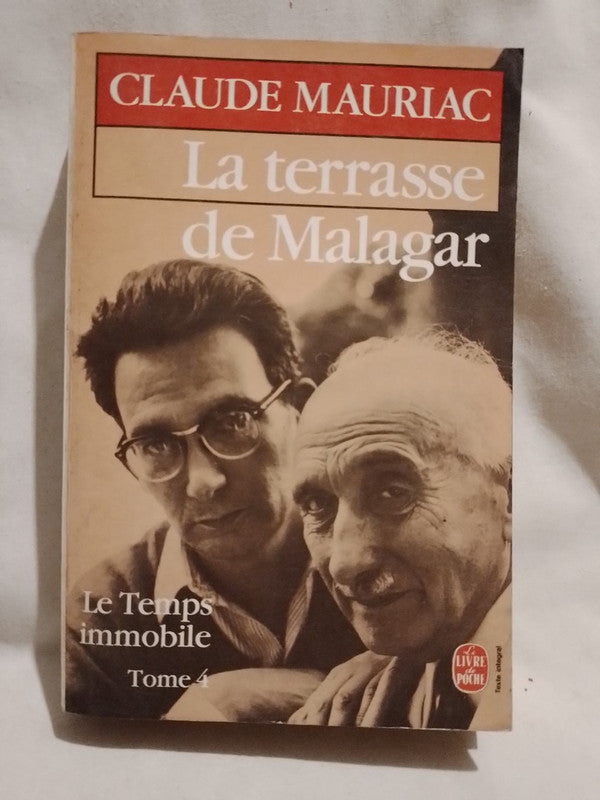 La terrasse de Malagar Le Temps immobile 4 / Mauriac, Claude