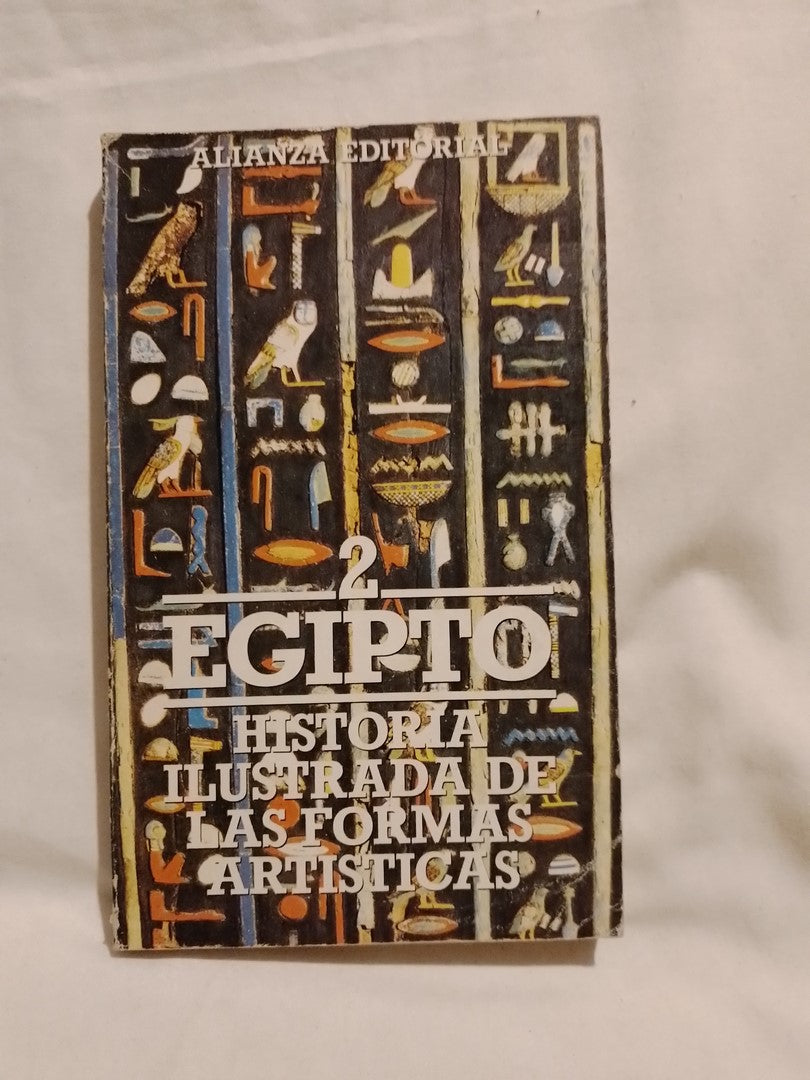 Historia ilustrada de las Formas Artísticas tomo 2 Egipto / Desroches Noblecourt