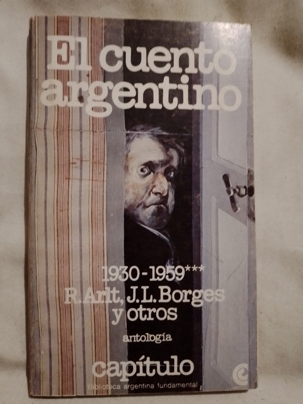 El cuento argentino 1930-1959 / Arlt, Borges y otros