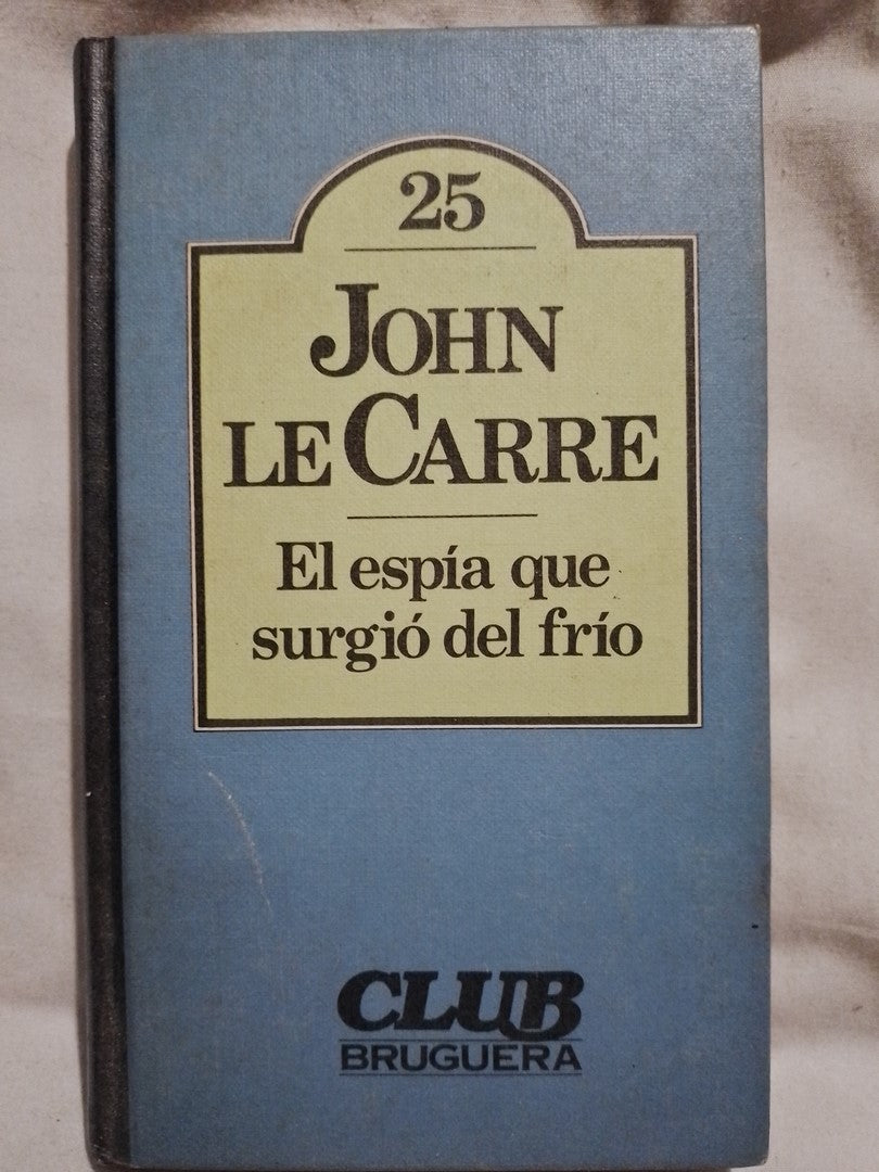 El espía que surgió del frío / Le Carré, John