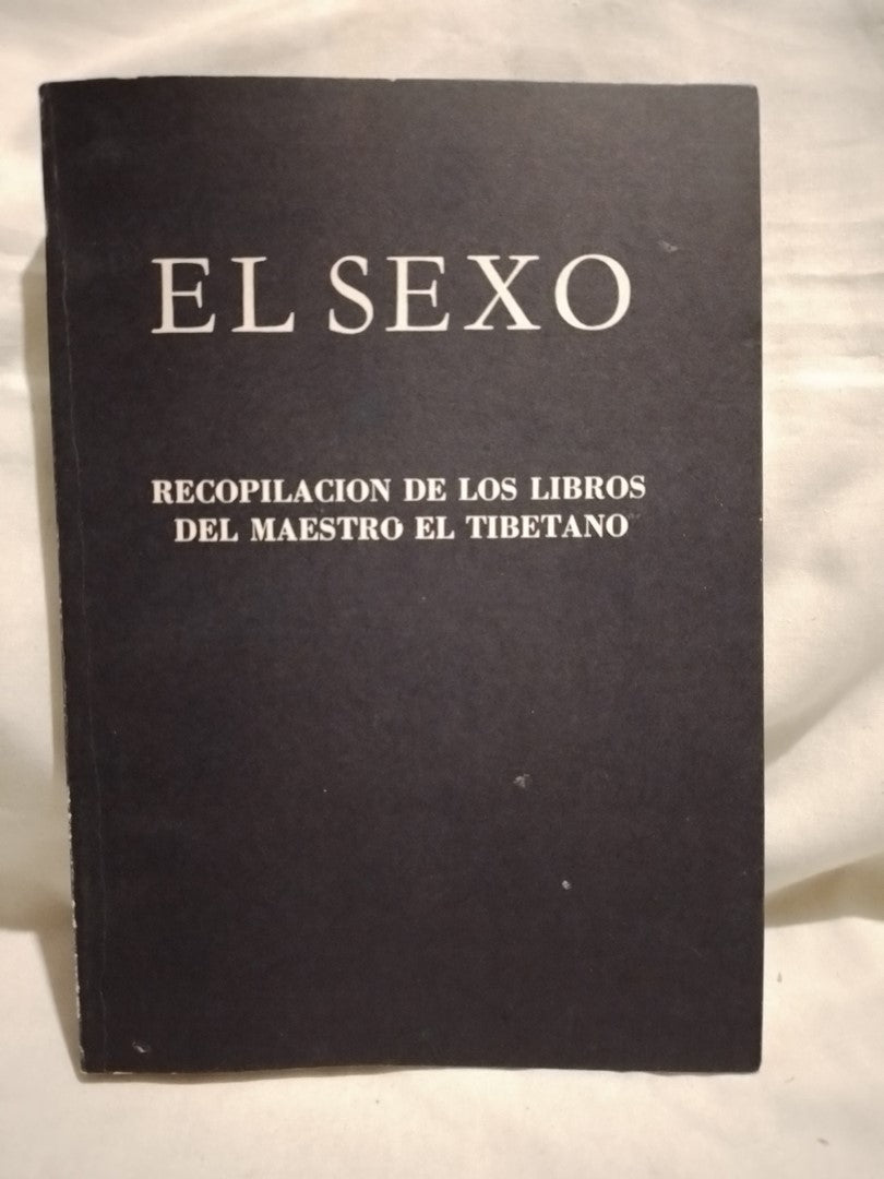 El sexo Recopilación de los libros del maestro El tibetano / Bailey, Alice