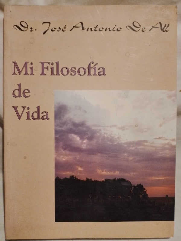 Mi Filosofía de Vida - José Antonio de All
